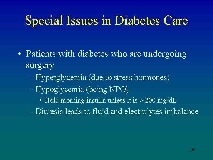 Special Issues in Diabetes Care • Patients with diabetes who are undergoing surgery –