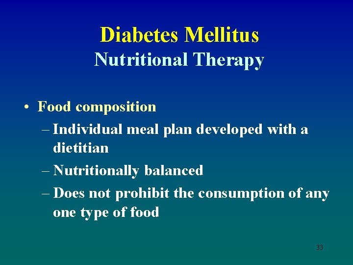 Diabetes Mellitus Nutritional Therapy • Food composition – Individual meal plan developed with a