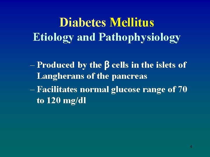 Diabetes Mellitus Etiology and Pathophysiology – Produced by the cells in the islets of