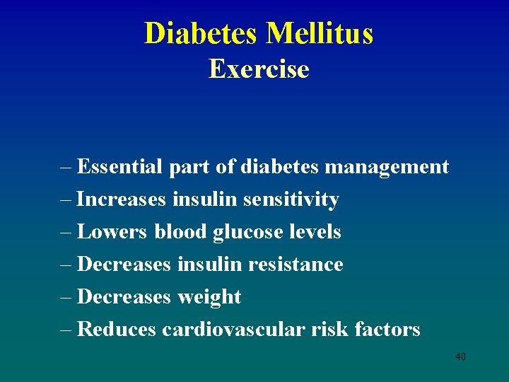 Diabetes Mellitus Exercise – Essential part of diabetes management – Increases insulin sensitivity –