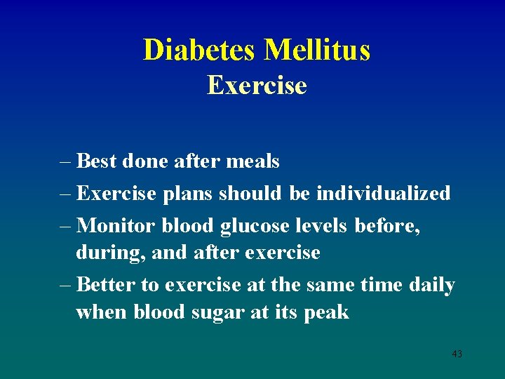 Diabetes Mellitus Exercise – Best done after meals – Exercise plans should be individualized