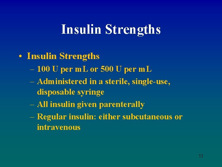 Insulin Strengths • Insulin Strengths – 100 U per m. L or 500 U