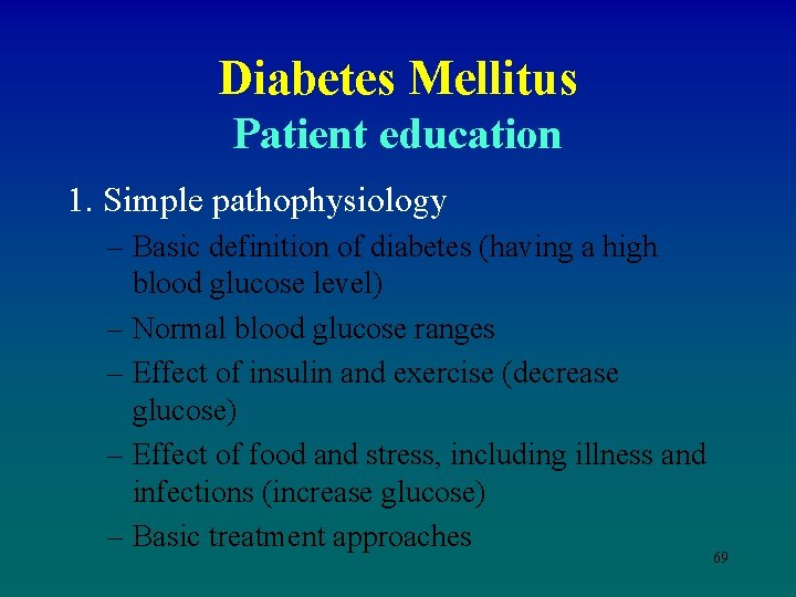 Diabetes Mellitus Patient education 1. Simple pathophysiology – Basic definition of diabetes (having a