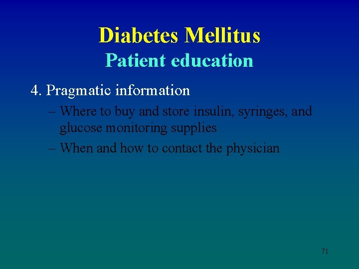Diabetes Mellitus Patient education 4. Pragmatic information – Where to buy and store insulin,