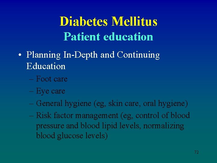 Diabetes Mellitus Patient education • Planning In-Depth and Continuing Education – Foot care –