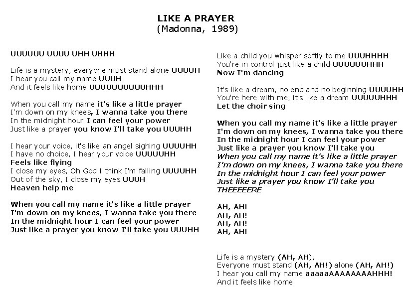 LIKE A PRAYER (Madonna, 1989) UUUUUU UHH UHHH Life is a mystery, everyone must
