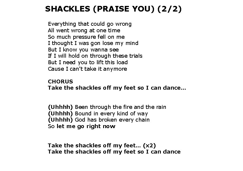 SHACKLES (PRAISE YOU) (2/2) Everything that could go wrong All went wrong at one