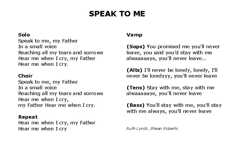 SPEAK TO ME Solo Speak to me, my Father In a small voice Reaching