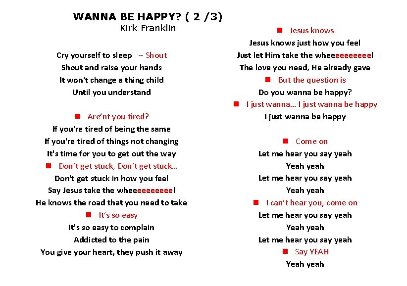 WANNA BE HAPPY? ( 2 /3) Kirk Franklin Cry yourself to sleep -- Shout
