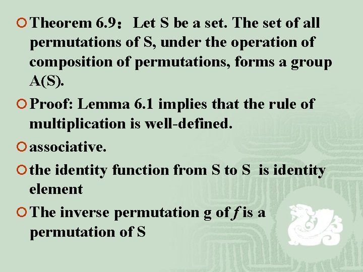 ¡ Theorem 6. 9：Let S be a set. The set of all permutations of