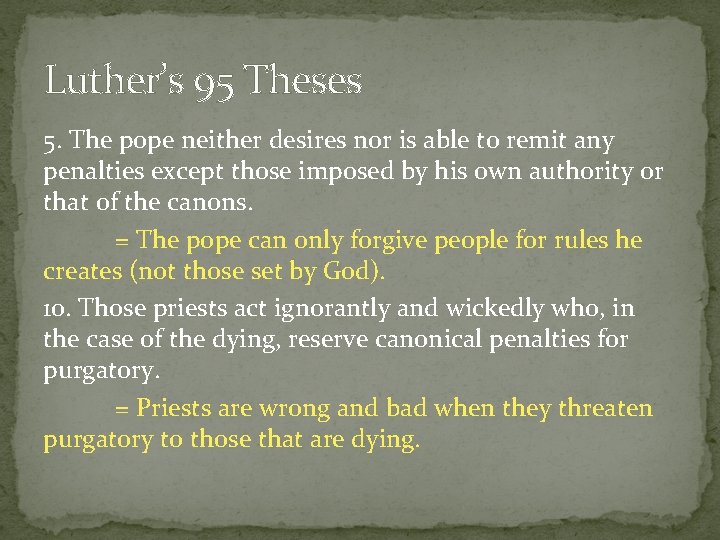 Luther’s 95 Theses 5. The pope neither desires nor is able to remit any Luther’s 95 Theses 5. The pope neither desires nor is able to remit any