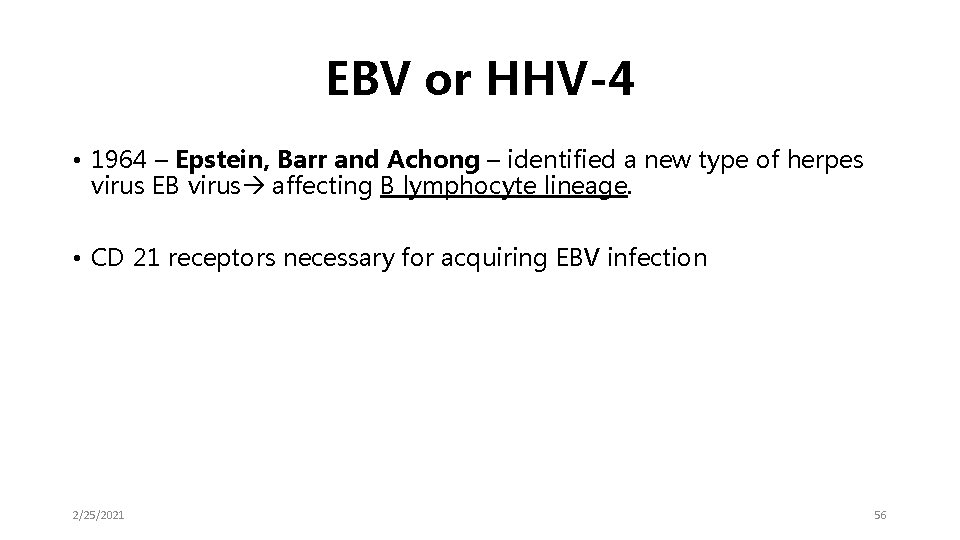 EBV or HHV-4 • 1964 – Epstein, Barr and Achong – identified a new