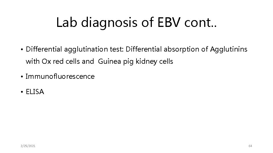 Lab diagnosis of EBV cont. . • Differential agglutination test: Differential absorption of Agglutinins