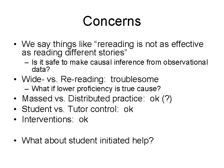 Concerns • We say things like “rereading is not as effective as reading different