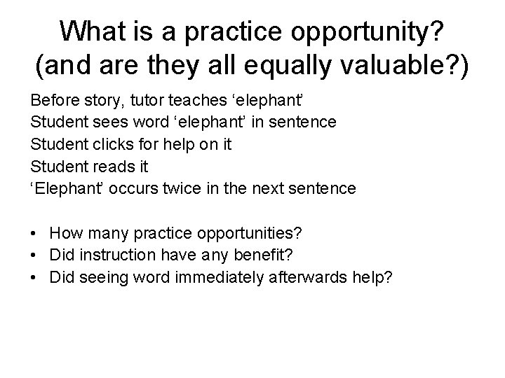 What is a practice opportunity? (and are they all equally valuable? ) Before story,