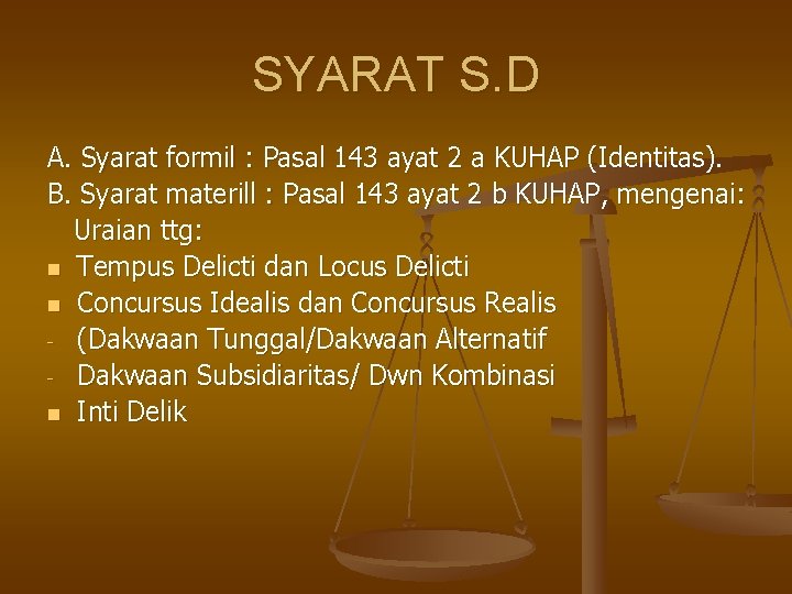 SYARAT S. D A. Syarat formil : Pasal 143 ayat 2 a KUHAP (Identitas).