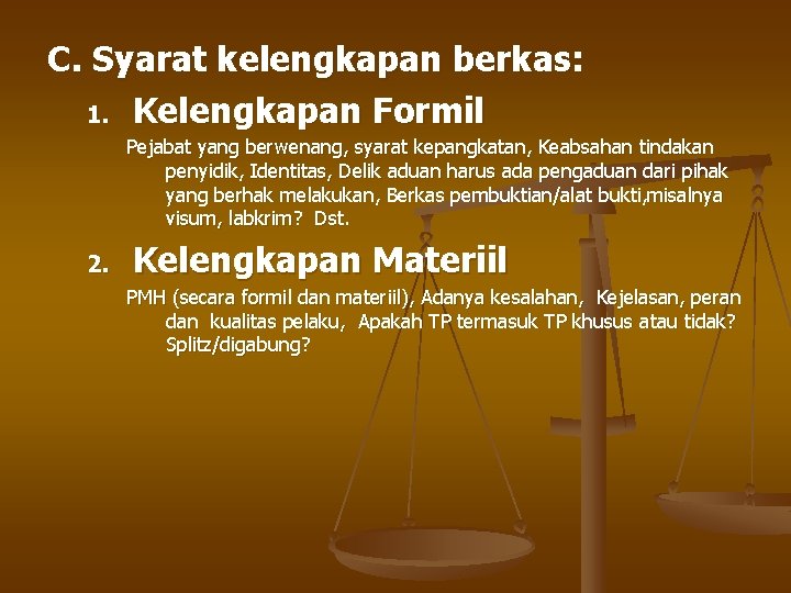 C. Syarat kelengkapan berkas: 1. Kelengkapan Formil Pejabat yang berwenang, syarat kepangkatan, Keabsahan tindakan