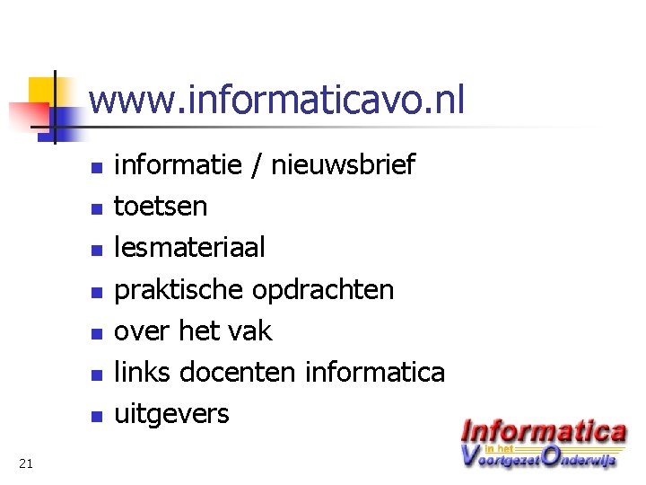 www. informaticavo. nl n n n n 21 informatie / nieuwsbrief toetsen lesmateriaal praktische