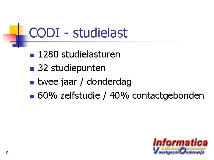 CODI - studielast n n 8 1280 studielasturen 32 studiepunten twee jaar / donderdag