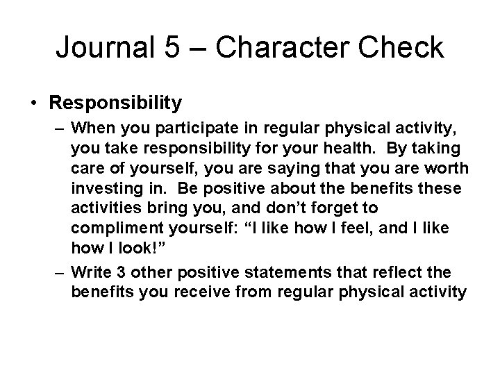 Journal 5 – Character Check • Responsibility – When you participate in regular physical Journal 5 – Character Check • Responsibility – When you participate in regular physical