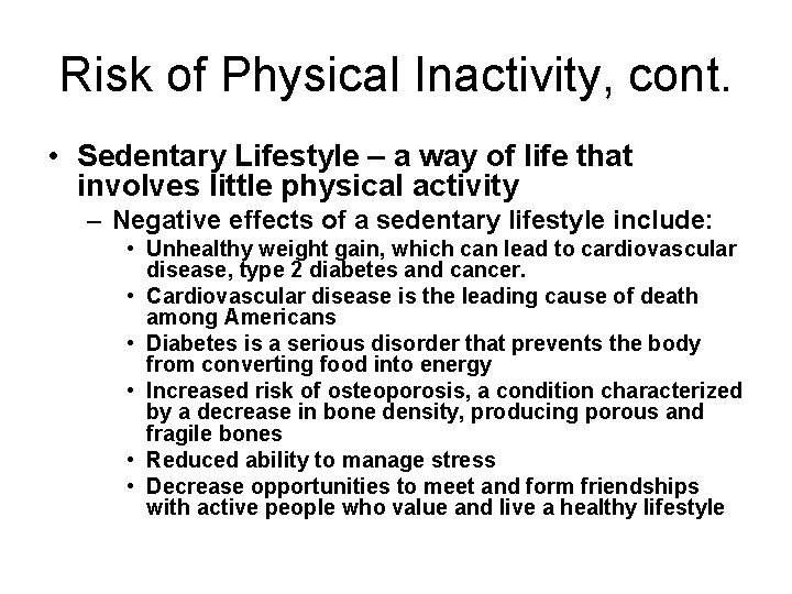 Risk of Physical Inactivity, cont. • Sedentary Lifestyle – a way of life that Risk of Physical Inactivity, cont. • Sedentary Lifestyle – a way of life that