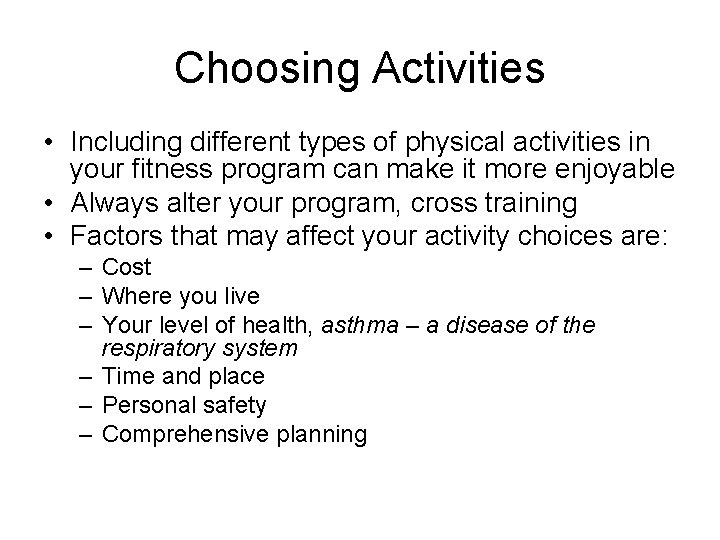 Choosing Activities • Including different types of physical activities in your fitness program can Choosing Activities • Including different types of physical activities in your fitness program can
