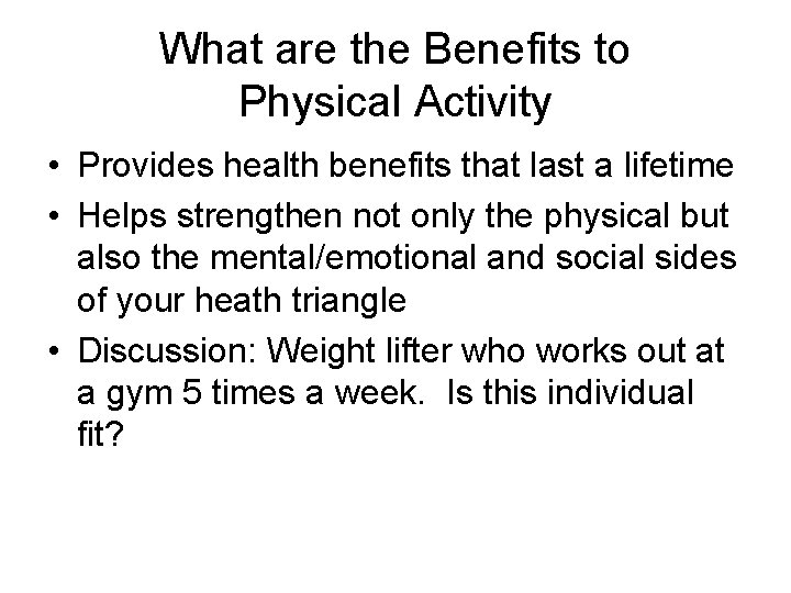 What are the Benefits to Physical Activity • Provides health benefits that last a What are the Benefits to Physical Activity • Provides health benefits that last a