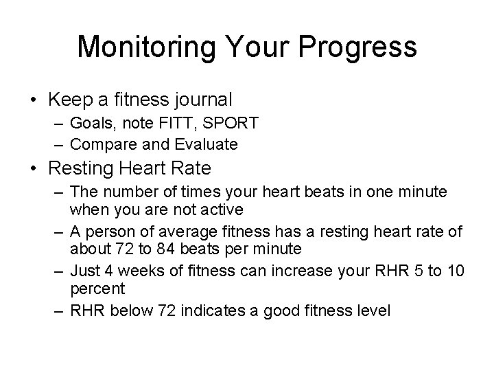Monitoring Your Progress • Keep a fitness journal – Goals, note FITT, SPORT – Monitoring Your Progress • Keep a fitness journal – Goals, note FITT, SPORT –