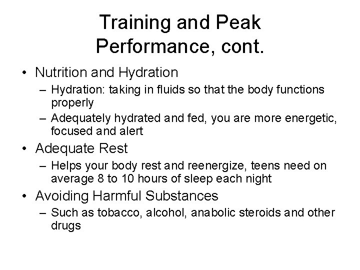 Training and Peak Performance, cont. • Nutrition and Hydration – Hydration: taking in fluids Training and Peak Performance, cont. • Nutrition and Hydration – Hydration: taking in fluids