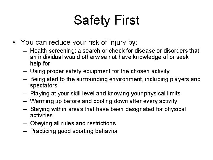 Safety First • You can reduce your risk of injury by: – Health screening: Safety First • You can reduce your risk of injury by: – Health screening: