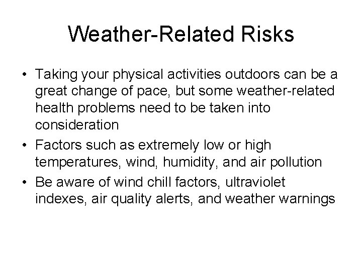 Weather-Related Risks • Taking your physical activities outdoors can be a great change of Weather-Related Risks • Taking your physical activities outdoors can be a great change of