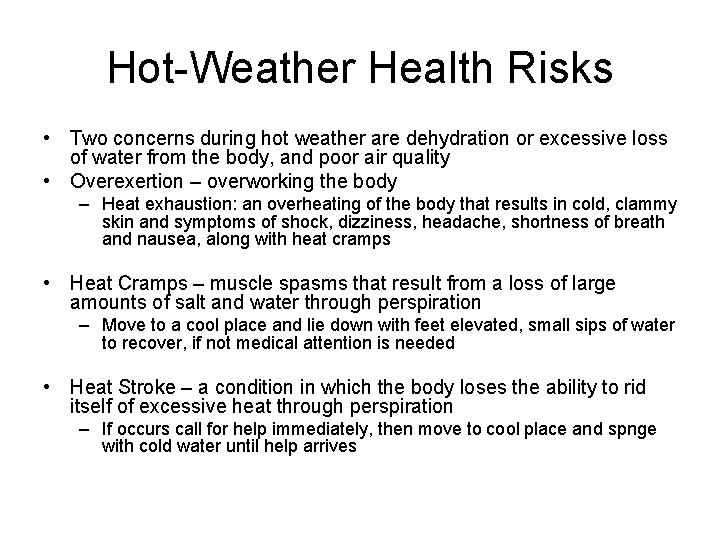 Hot-Weather Health Risks • Two concerns during hot weather are dehydration or excessive loss Hot-Weather Health Risks • Two concerns during hot weather are dehydration or excessive loss