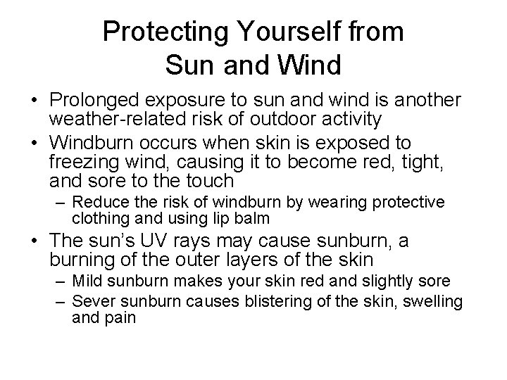 Protecting Yourself from Sun and Wind • Prolonged exposure to sun and wind is Protecting Yourself from Sun and Wind • Prolonged exposure to sun and wind is