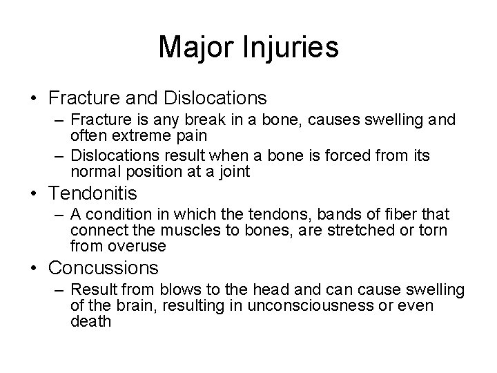 Major Injuries • Fracture and Dislocations – Fracture is any break in a bone, Major Injuries • Fracture and Dislocations – Fracture is any break in a bone,