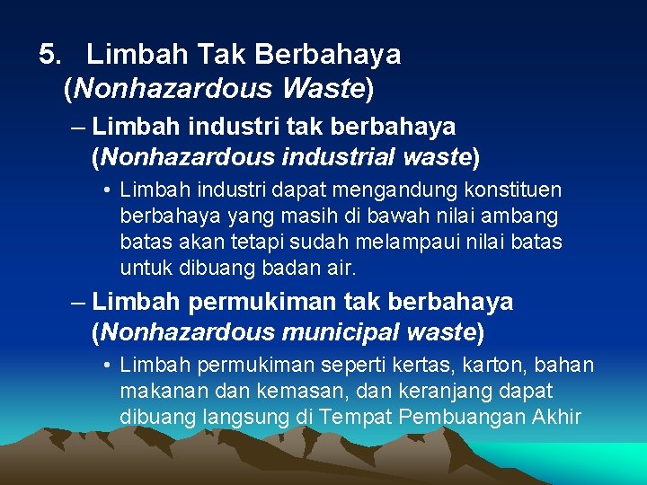 5. Limbah Tak Berbahaya (Nonhazardous Waste) – Limbah industri tak berbahaya (Nonhazardous industrial waste)