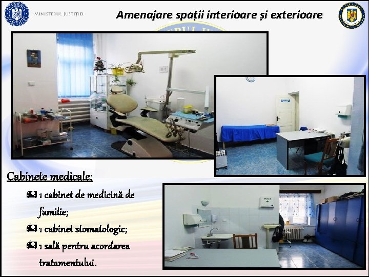 Amenajare spații interioare și exterioare Cabinete medicale: 1 cabinet de medicină de familie; 1