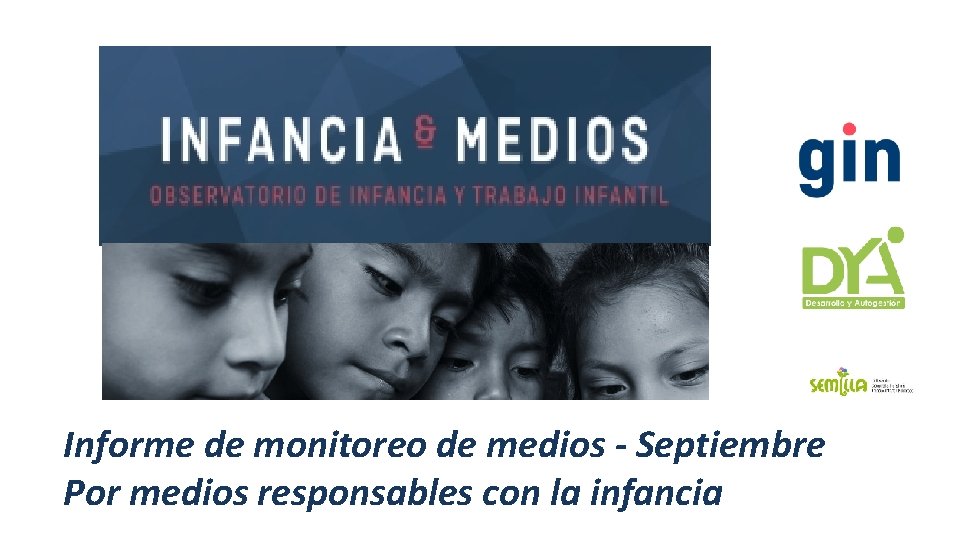 Informe de monitoreo de medios - Septiembre Por medios responsables con la infancia 