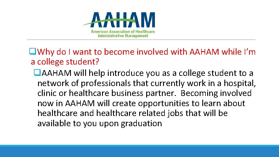q. Why do I want to become involved with AAHAM while I’m a college