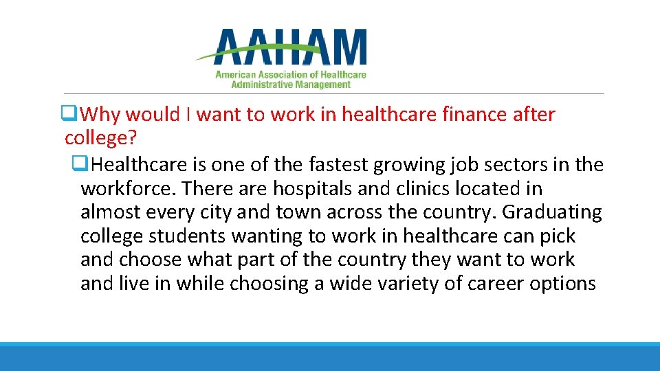 q. Why would I want to work in healthcare finance after college? q. Healthcare