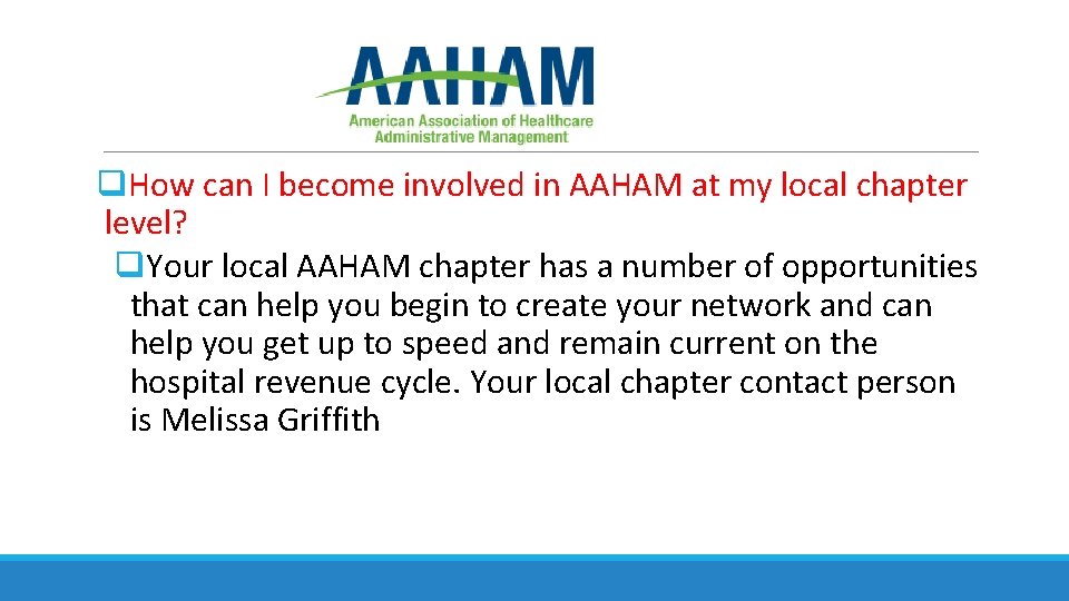 q. How can I become involved in AAHAM at my local chapter level? q.