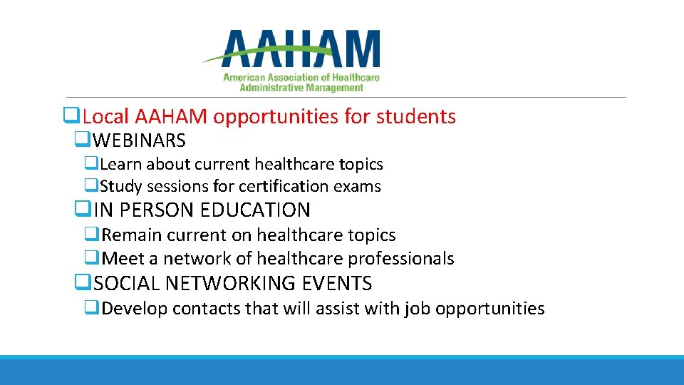 q. Local AAHAM opportunities for students q. WEBINARS q. Learn about current healthcare topics