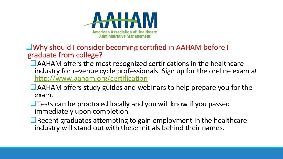 q. Why should I consider becoming certified in AAHAM before I graduate from college?