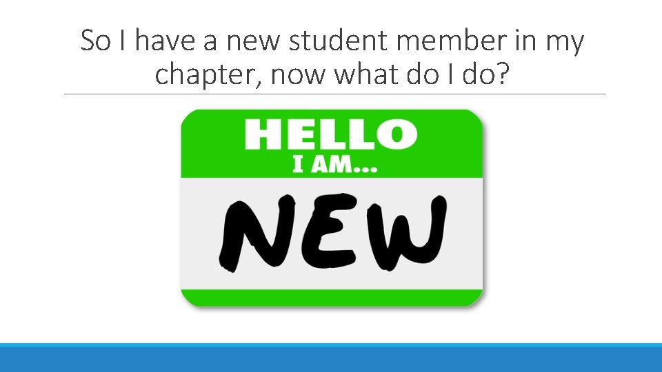 So I have a new student member in my chapter, now what do I