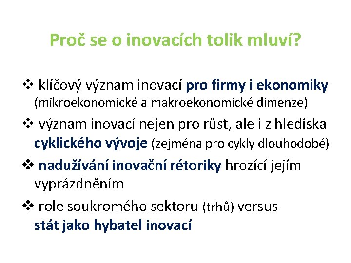 Proč se o inovacích tolik mluví? v klíčový význam inovací pro firmy i ekonomiky