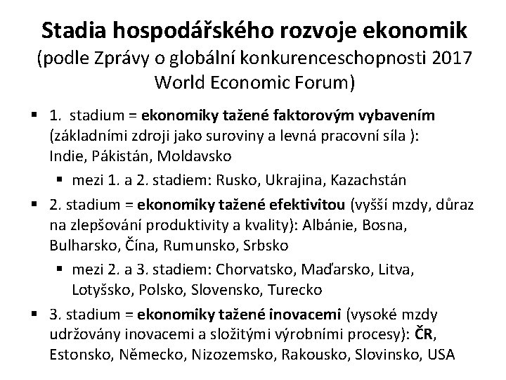 Stadia hospodářského rozvoje ekonomik (podle Zprávy o globální konkurenceschopnosti 2017 World Economic Forum) §