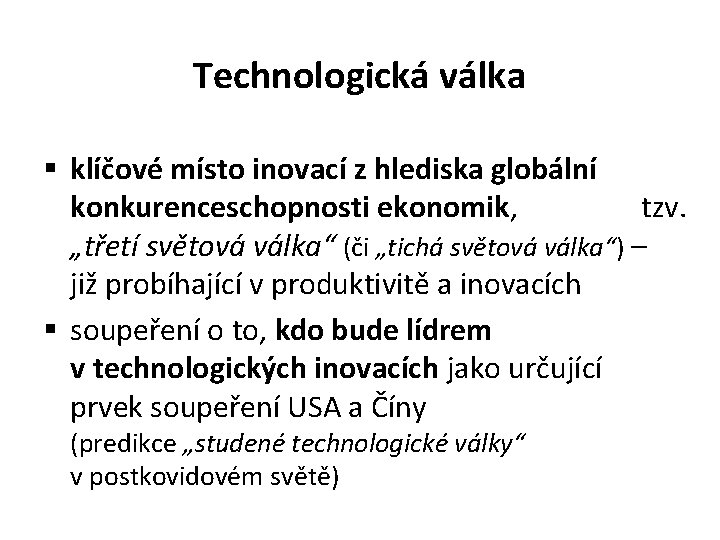 Technologická válka § klíčové místo inovací z hlediska globální konkurenceschopnosti ekonomik, tzv. „třetí světová