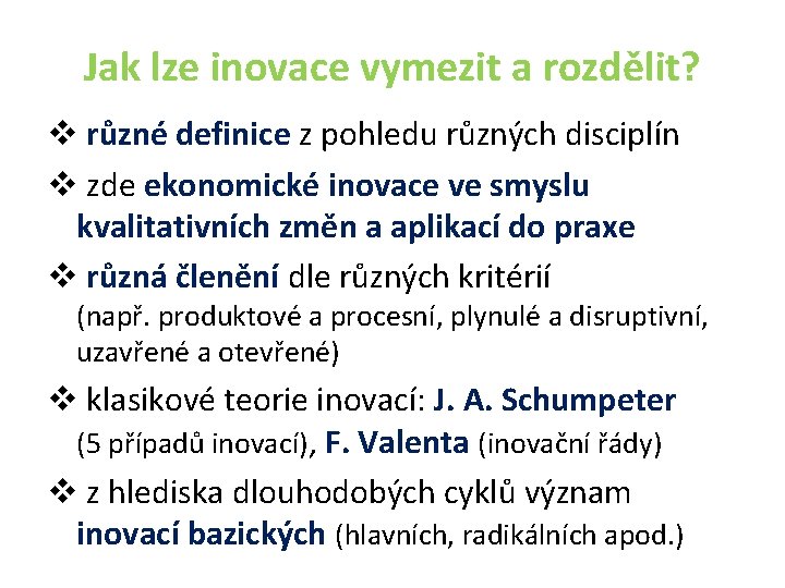 Jak lze inovace vymezit a rozdělit? v různé definice z pohledu různých disciplín v