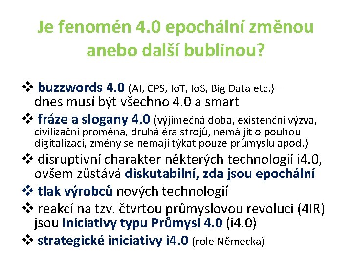 Je fenomén 4. 0 epochální změnou anebo další bublinou? v buzzwords 4. 0 (AI,