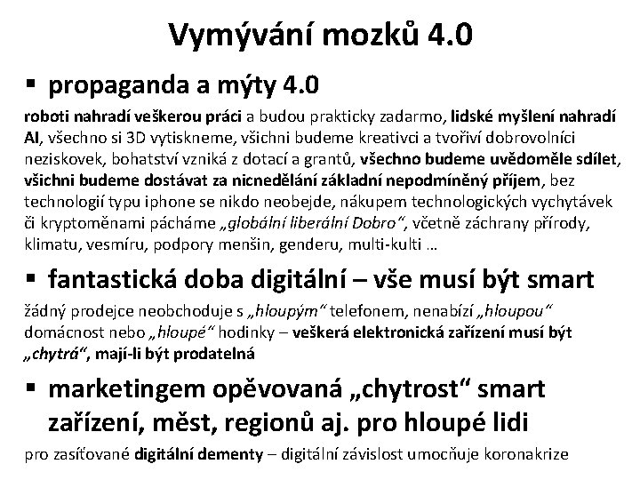 Vymývání mozků 4. 0 § propaganda a mýty 4. 0 roboti nahradí veškerou práci