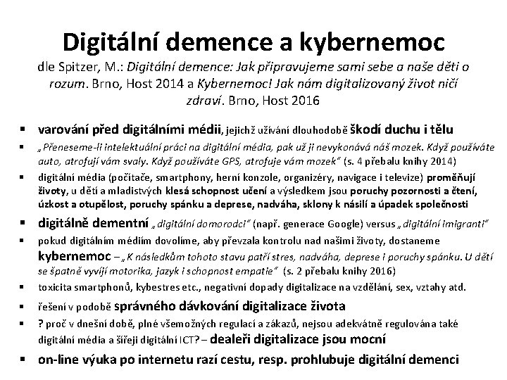 Digitální demence a kybernemoc dle Spitzer, M. : Digitální demence: Jak připravujeme sami sebe